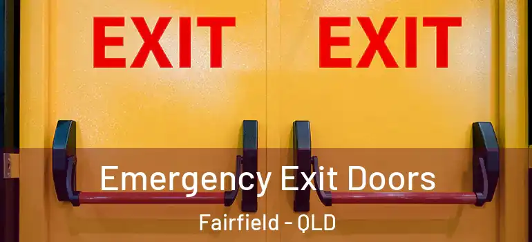 Emergency Exit Doors Fairfield - QLD