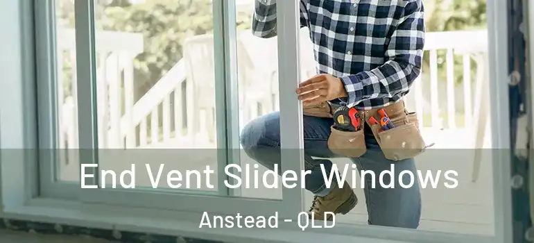 End Vent Slider Windows Anstead - QLD