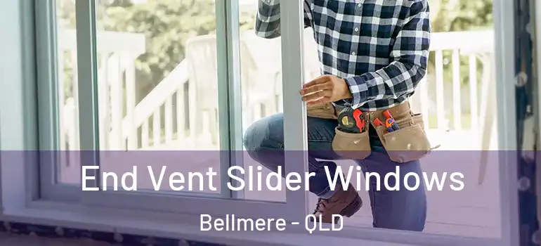 End Vent Slider Windows Bellmere - QLD