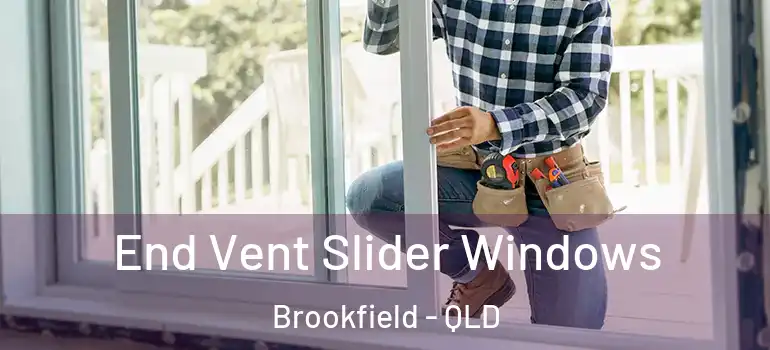 End Vent Slider Windows Brookfield - QLD