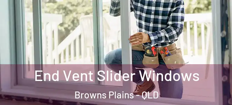 End Vent Slider Windows Browns Plains - QLD