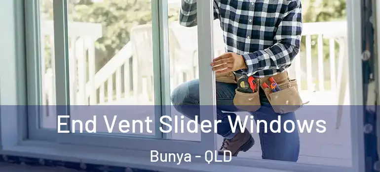 End Vent Slider Windows Bunya - QLD