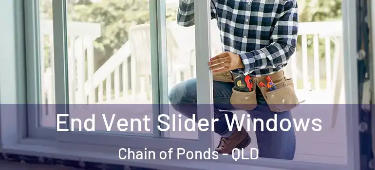 End Vent Slider Windows Chain of Ponds - QLD