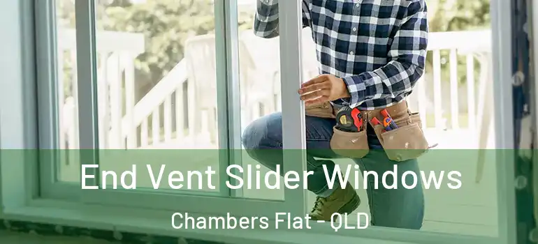 End Vent Slider Windows Chambers Flat - QLD