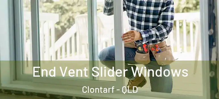 End Vent Slider Windows Clontarf - QLD