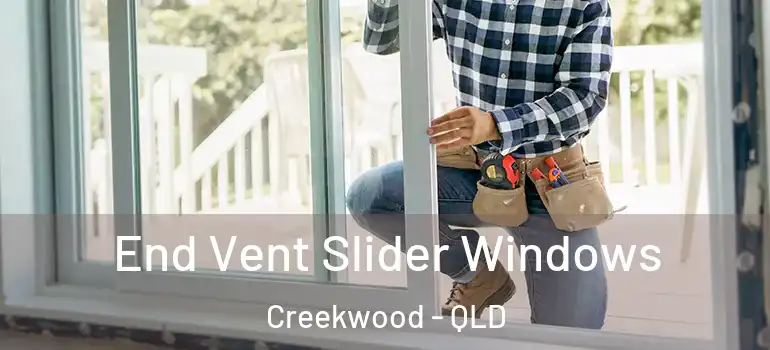 End Vent Slider Windows Creekwood - QLD