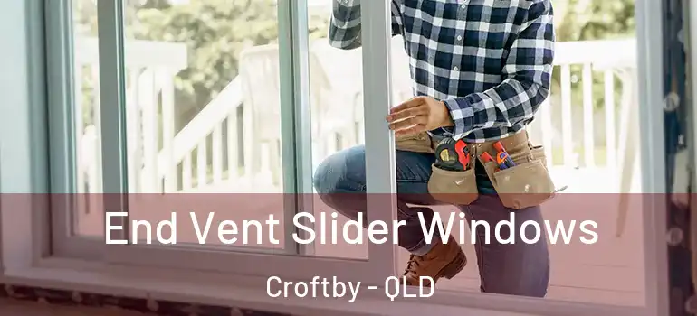 End Vent Slider Windows Croftby - QLD