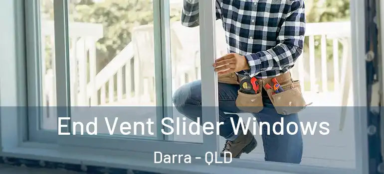 End Vent Slider Windows Darra - QLD