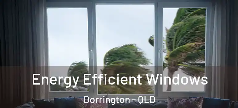 Energy Efficient Windows Dorrington - QLD