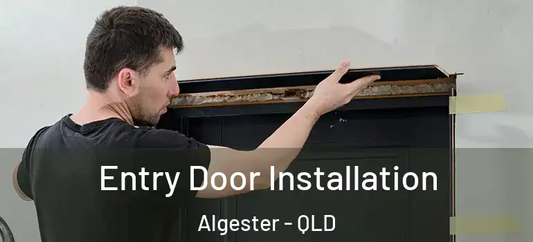 Entry Door Installation Algester - QLD