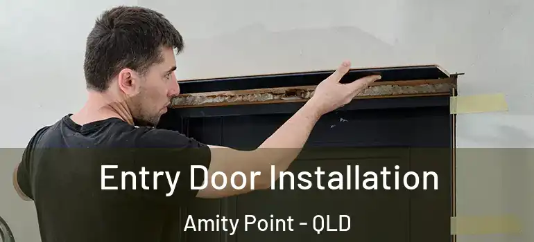 Entry Door Installation Amity Point - QLD