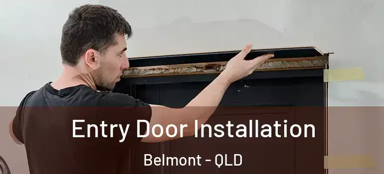Entry Door Installation Belmont - QLD