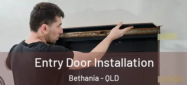  Entry Door Installation Bethania - QLD