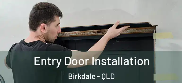  Entry Door Installation Birkdale - QLD