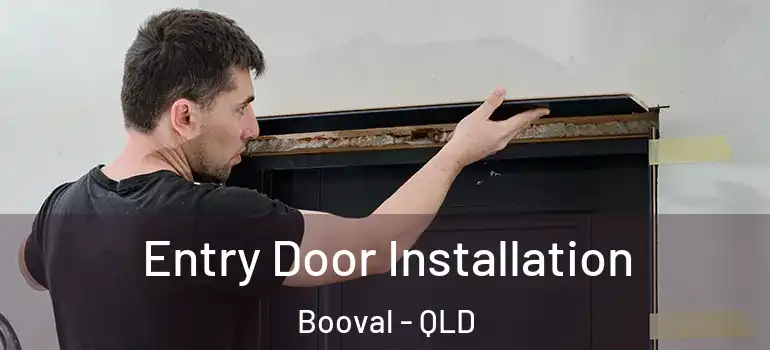 Entry Door Installation Booval - QLD