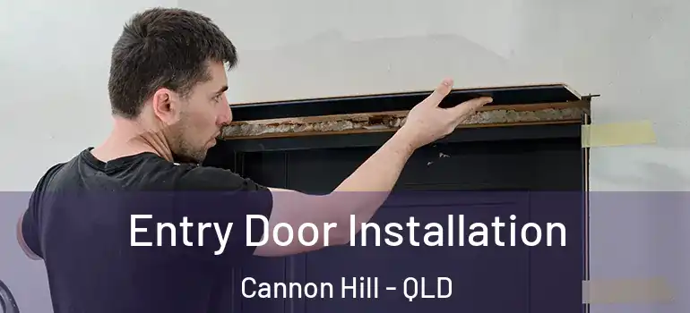 Entry Door Installation Cannon Hill - QLD