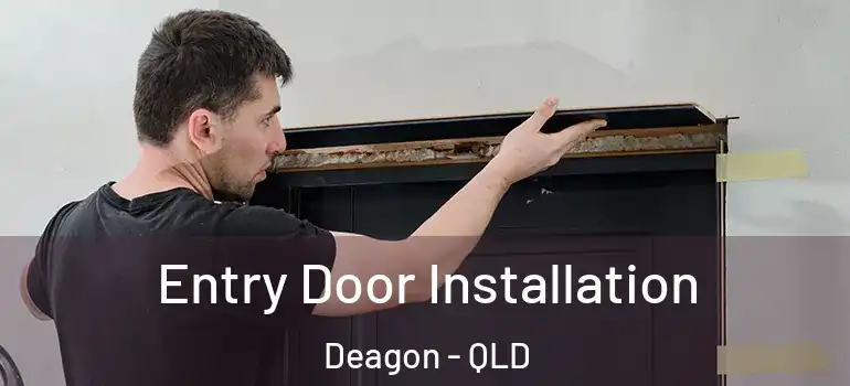 Entry Door Installation Deagon - QLD