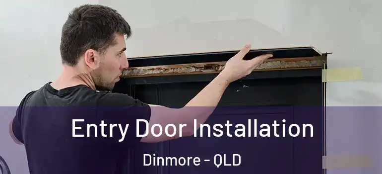 Entry Door Installation Dinmore - QLD