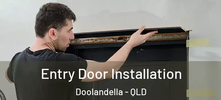 Entry Door Installation Doolandella - QLD