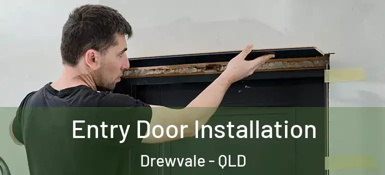 Entry Door Installation Drewvale - QLD