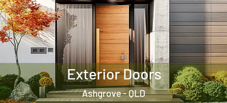  Exterior Doors Ashgrove - QLD