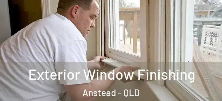 Exterior Window Finishing Anstead - QLD