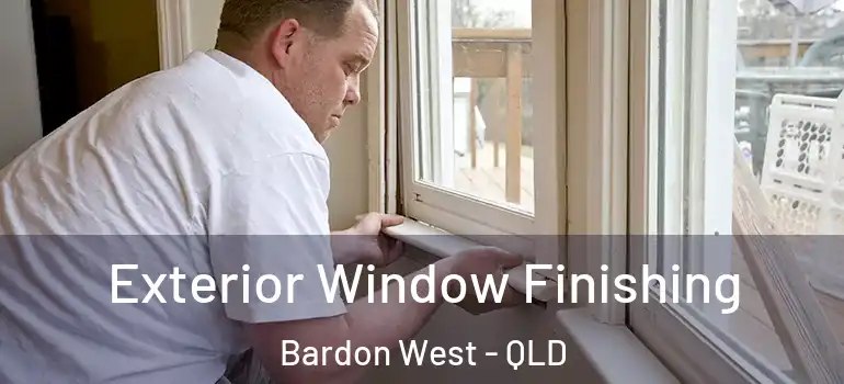 Exterior Window Finishing Bardon West - QLD