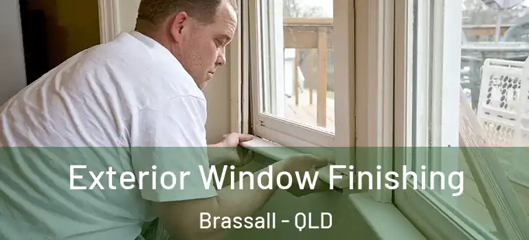 Exterior Window Finishing Brassall - QLD