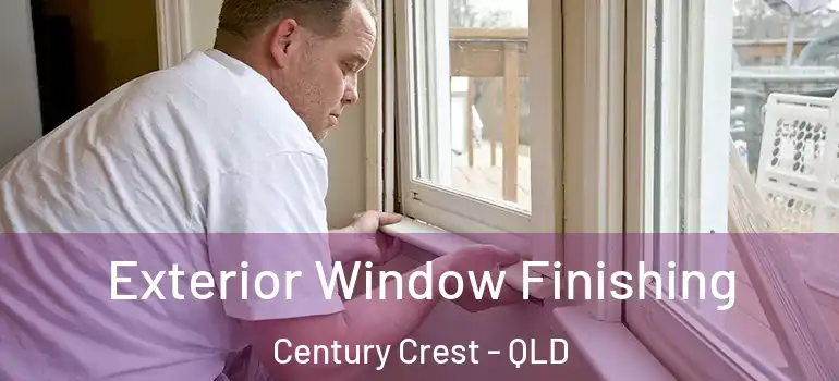Exterior Window Finishing Century Crest - QLD