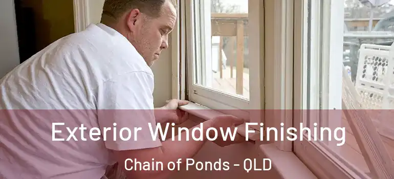 Exterior Window Finishing Chain of Ponds - QLD
