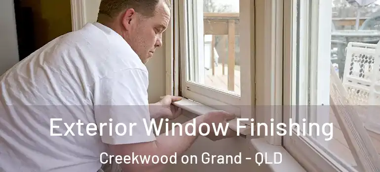 Exterior Window Finishing Creekwood on Grand - QLD