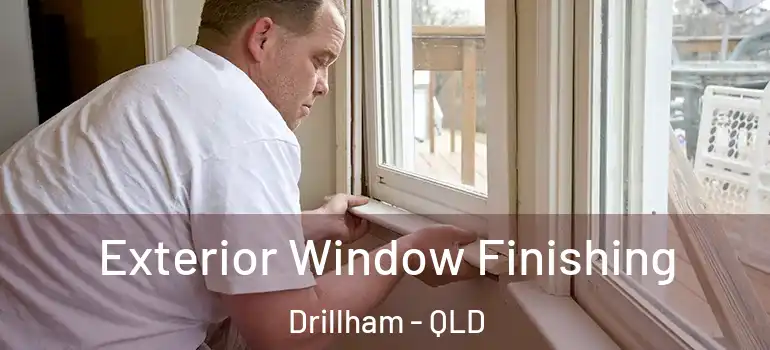 Exterior Window Finishing Drillham - QLD