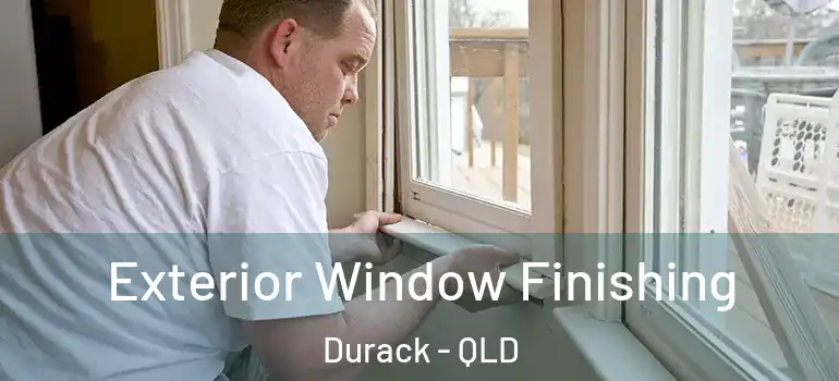 Exterior Window Finishing Durack - QLD