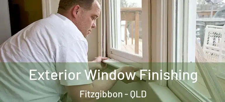 Exterior Window Finishing Fitzgibbon - QLD
