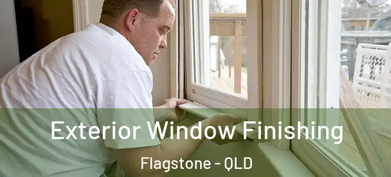Exterior Window Finishing Flagstone - QLD