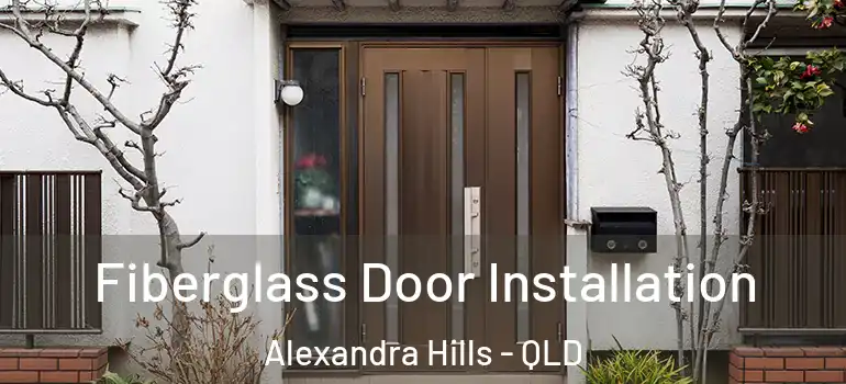Fiberglass Door Installation Alexandra Hills - QLD
