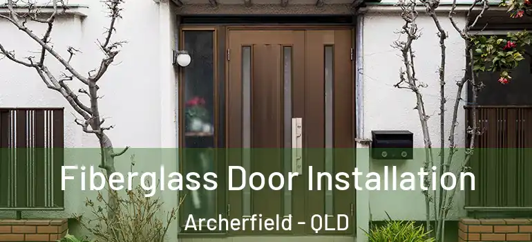 Fiberglass Door Installation Archerfield - QLD