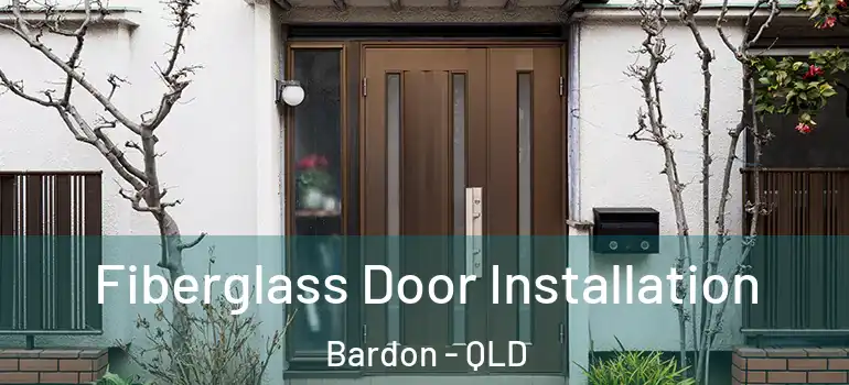 Fiberglass Door Installation Bardon - QLD
