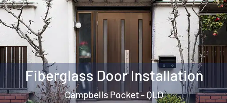 Fiberglass Door Installation Campbells Pocket - QLD