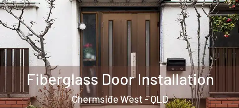  Fiberglass Door Installation Chermside West - QLD
