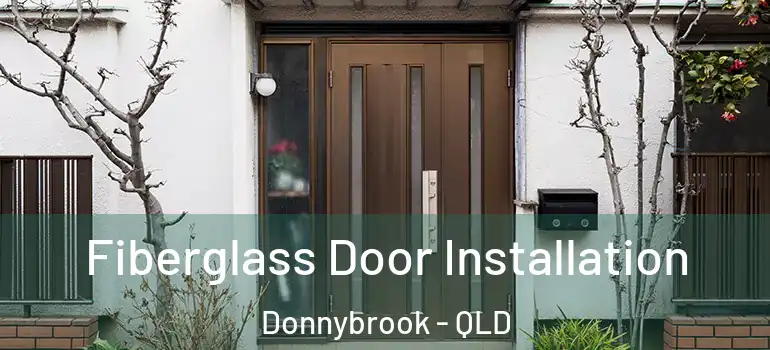  Fiberglass Door Installation Donnybrook - QLD