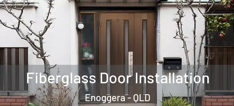  Fiberglass Door Installation Enoggera - QLD