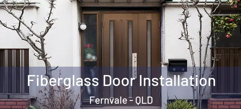 Fiberglass Door Installation Fernvale - QLD