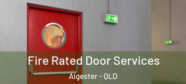  Fire Rated Door Services Algester - QLD
