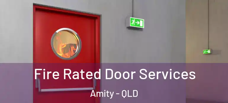 Fire Rated Door Services Amity - QLD