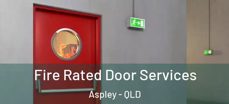  Fire Rated Door Services Aspley - QLD