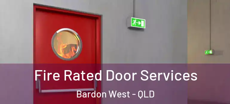 Fire Rated Door Services Bardon West - QLD