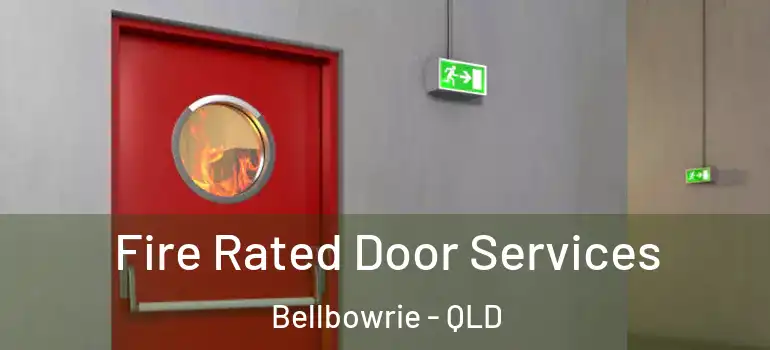 Fire Rated Door Services Bellbowrie - QLD
