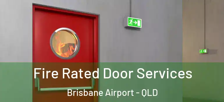 Fire Rated Door Services Brisbane Airport - QLD