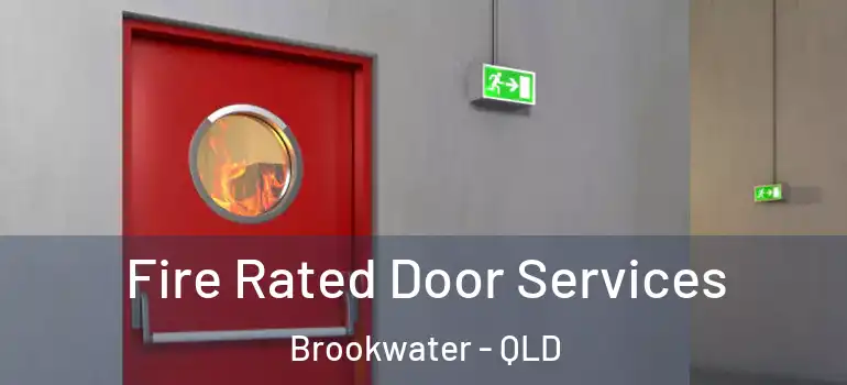 Fire Rated Door Services Brookwater - QLD